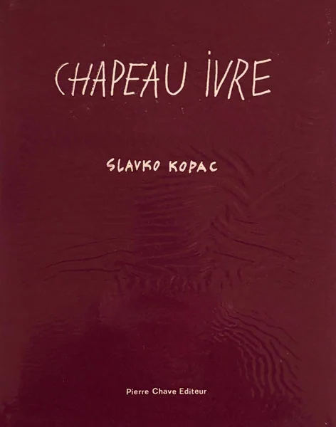 KOPAC (Slavko). — Chapeau ivre. (Réf. 11825)