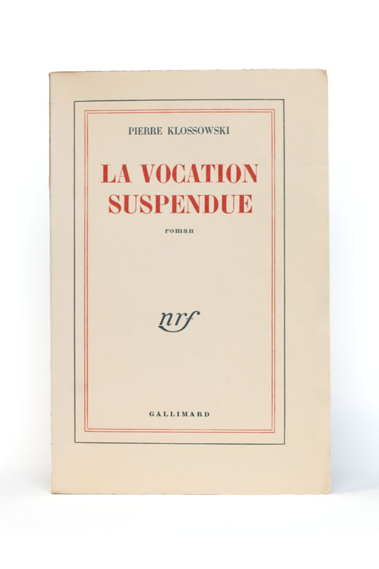 KLOSSOWSKI (Pierre). — La Vocation suspendue. (Réf. 16431)