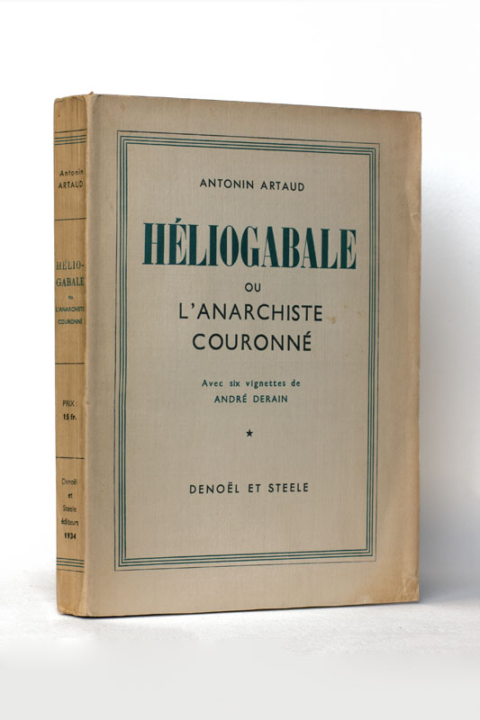 ARTAUD (Antonin). — Héliogabale ou l’anarchiste couronné. (Réf. 19303)