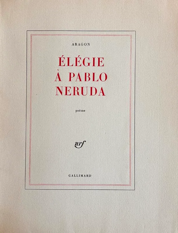 ARAGON (Louis). MASSON (André). — Elégie à Pablo Neruda. (Réf. 21472)