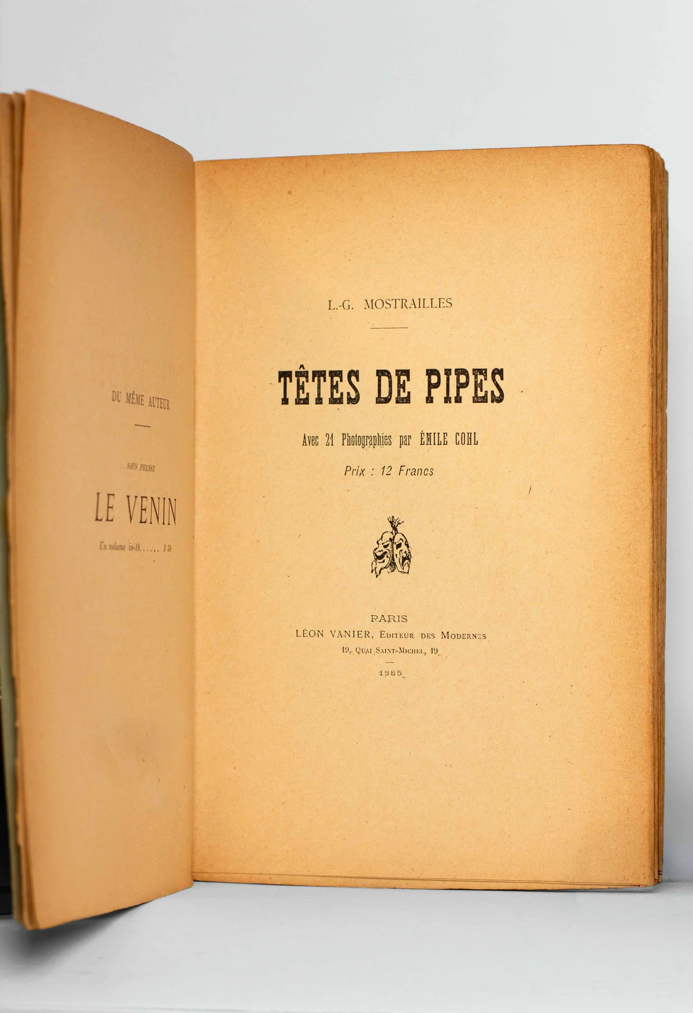 COHL (Émile). MOSTRAILLES (L.-G.) (pseudonyme de Trézenik (Léo) et RALL (Georges). — Têtes de Pipes. Avec21 photographies par Émile Cohl. (Réf. 21717)