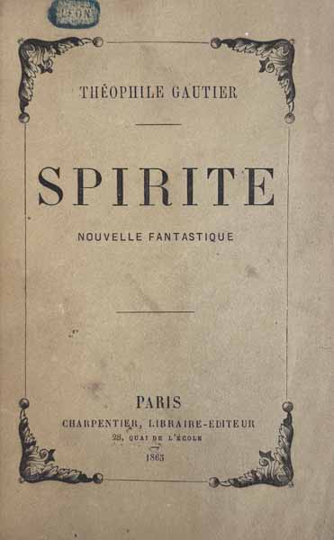 GAUTIER (Théophile). — Spirite, nouvelle fantastique. (Réf. 22459)
