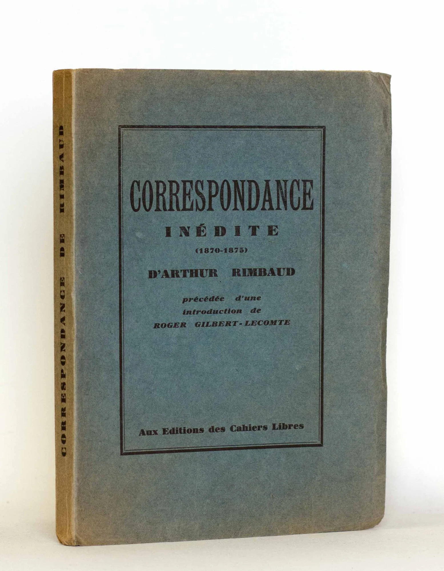 GILBERT-LECOMTE (Roger). RIMBAUD (Arthur). — Correspondance inédite (1870-1875). (Réf. 22538)