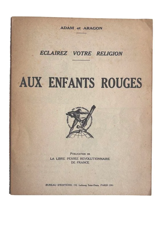 ARAGON (Louis). — Aux Enfants Rouges - Eclairez votre religion. (Réf. 22746)