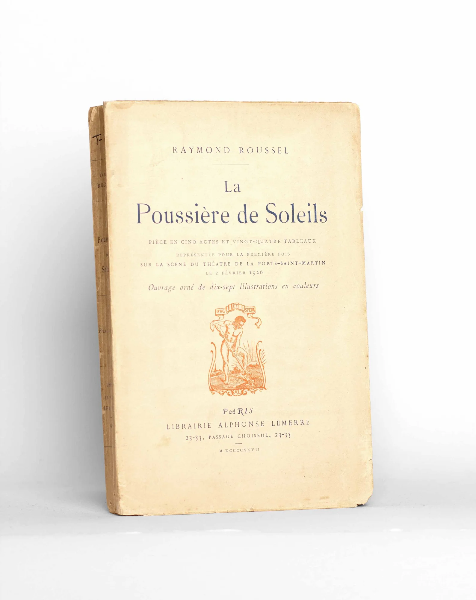 ROUSSEL (Raymond). — La Poussière de Soleils. Pièce en cinq actes et vingt-quatre tableaux représentée pour la première fois sur la scène du Théatre de la Porte-Saint-Martin le 2 février 1926. (Réf. 23011)