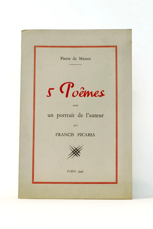 MASSOT (Pierre de). — 5 poèmes, avec un portrait de l'auteur par Francis Picabia. (Réf. 23917)