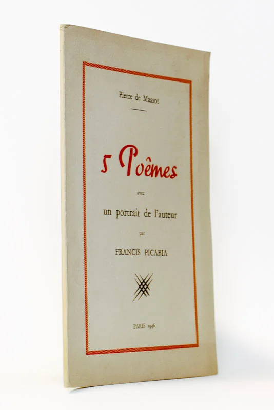 MASSOT (Pierre de). — 5 poèmes, avec un portrait de l'auteur par Francis Picabia. (Réf. 23917)
