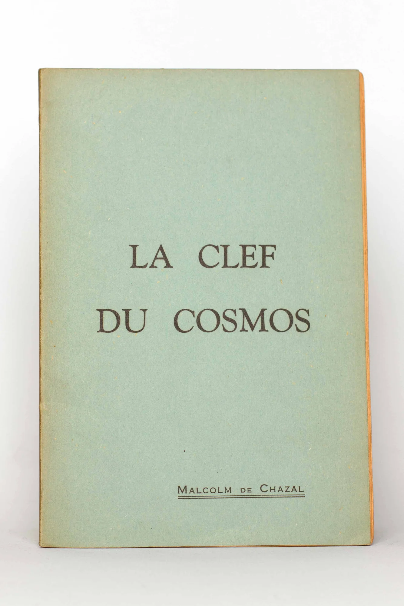 CHAZAL (Malcolm de). — La Clef du Cosmos. (Réf. 23947)
