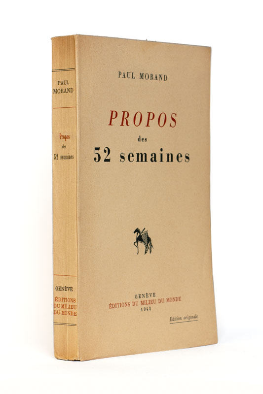 MORAND (Paul). — Propos des 52 semaines. (Réf. 24429)