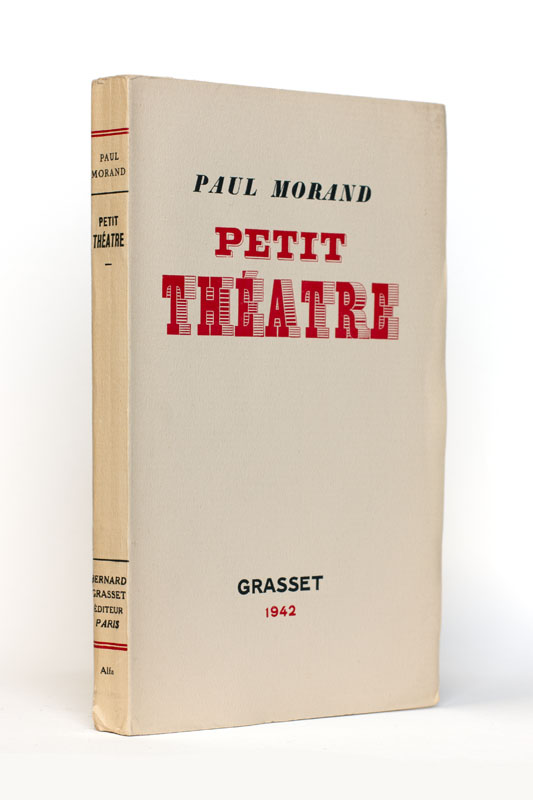 MORAND (Paul). — Petit théâtre. - La matrone - Le voyageur et l'amour - Feu! - Le mouchard mouché. (Réf. 24430)