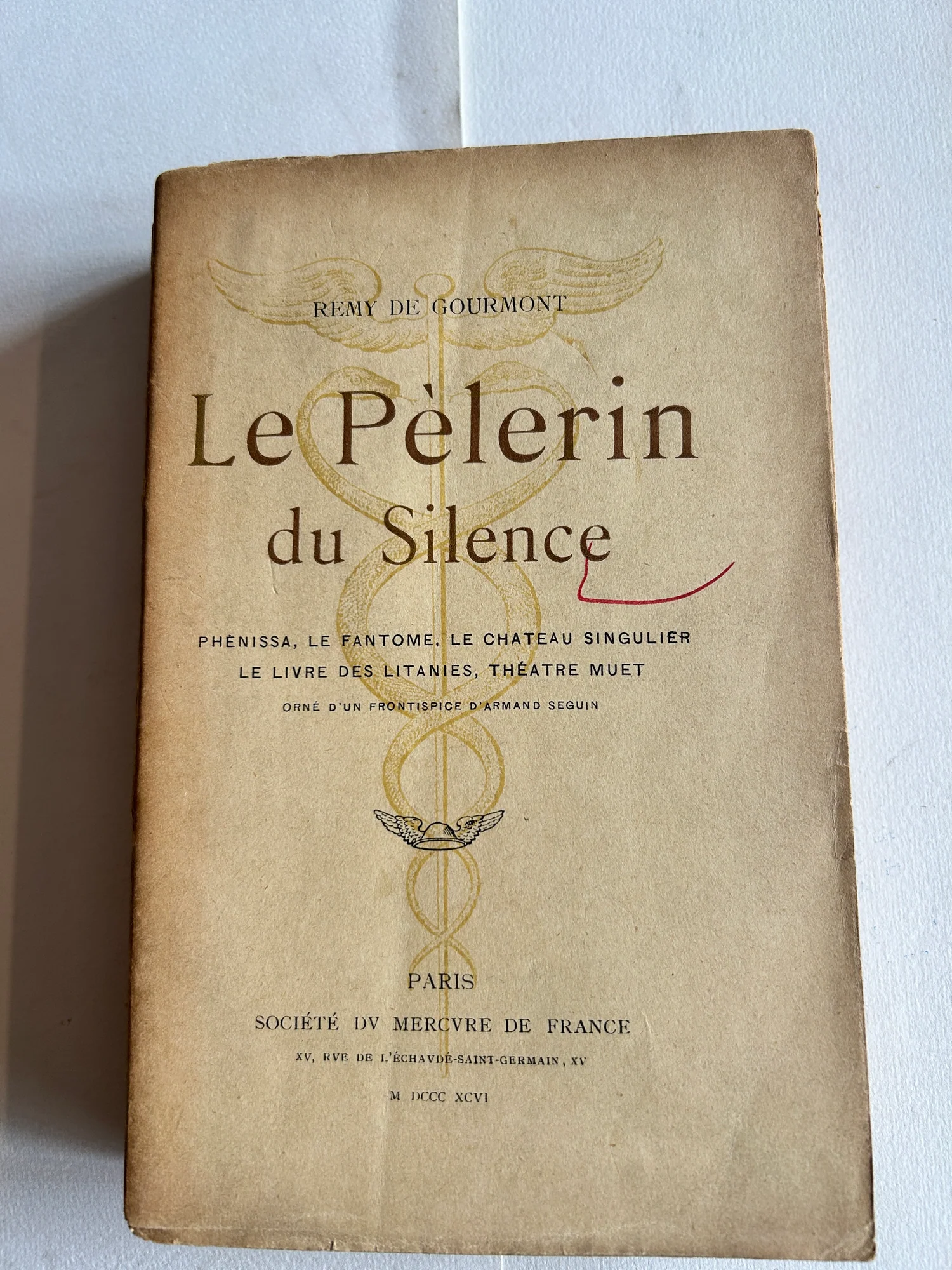 GOURMONT (Remy de). — Le Pèlerin du Silence. Phénissa, Le Fantôme, Le Château singulier, Le Livre des litanies, Théâtre muet. (Réf. 24641)