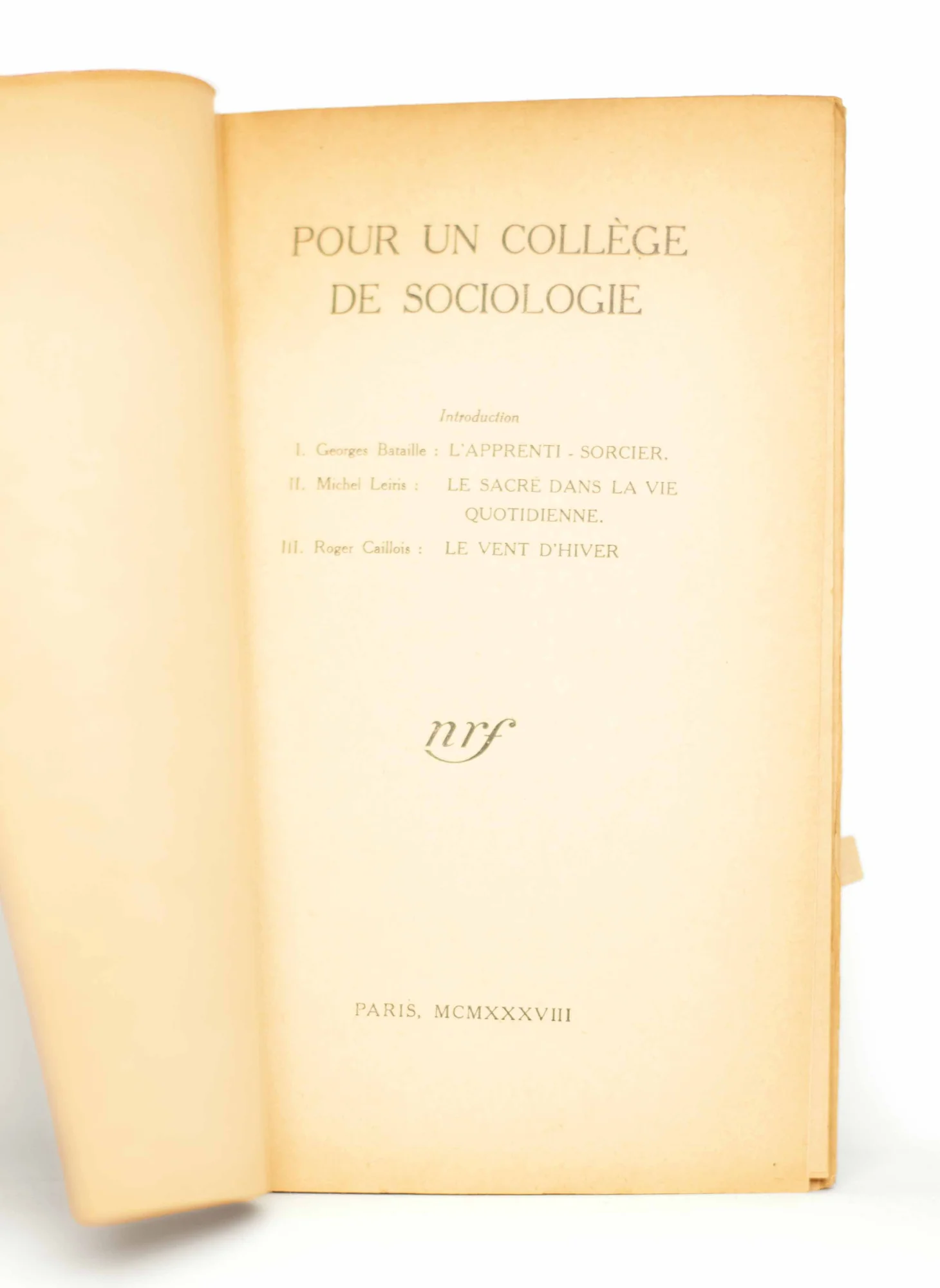 BATAILLE (Georges). LEIRIS (Michel). CAILLOIS (Roger). — Pour un collège de sociologie - L’Apprenti-sorcier. Le Sacré dans la vie quotidienne. Le vent d’hiver. (Réf. 24677)
