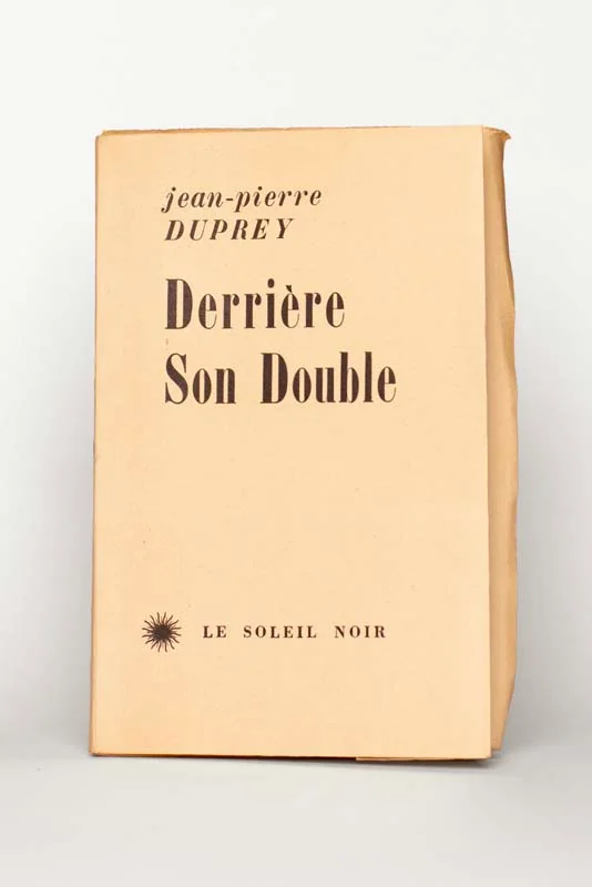 DUPREY (Jean-Pierre). — Derrière Son Double. (Réf. 24958)