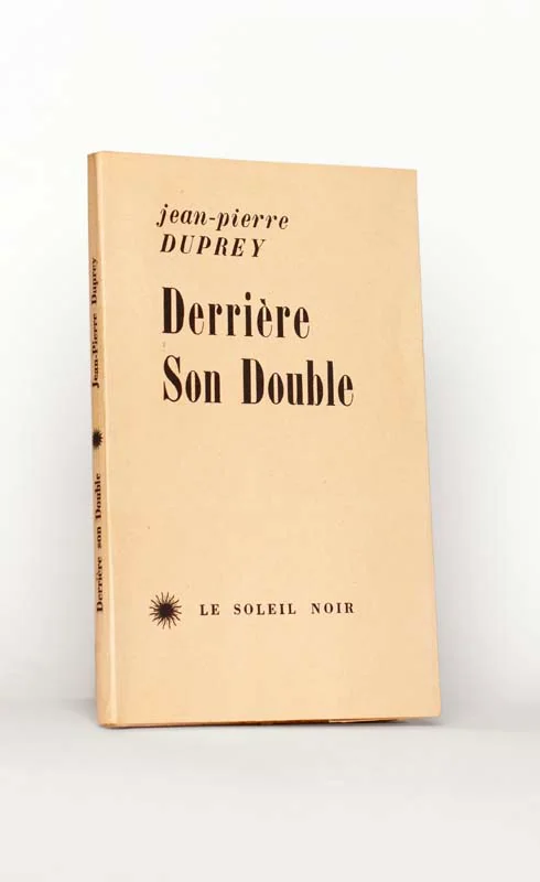 DUPREY (Jean-Pierre). — Derrière Son Double. (Réf. 24958)