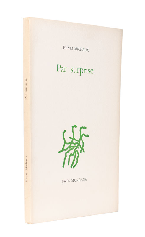 MICHAUX (Henri). — Par surprise. (Réf. 25049)