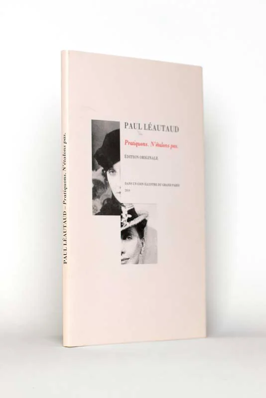 LEAUTAUD (Paul). — Pratiquons. N’élalons pas. Lettre inédite à Rachel Baes (4 décembre 1952) suivie de divers documents de même farine. (Réf. 25442)