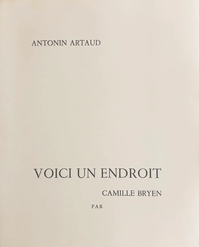 ARTAUD (Antonin). BRYEN (Camille). — Voici un endroit. (Réf. 25852)