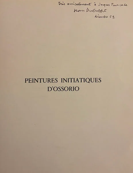 DUBUFFET (Jean). OSSORIO (Alfonso). — Peintures initiatiques d'Alfonso Ossorio. (Réf. 25861)