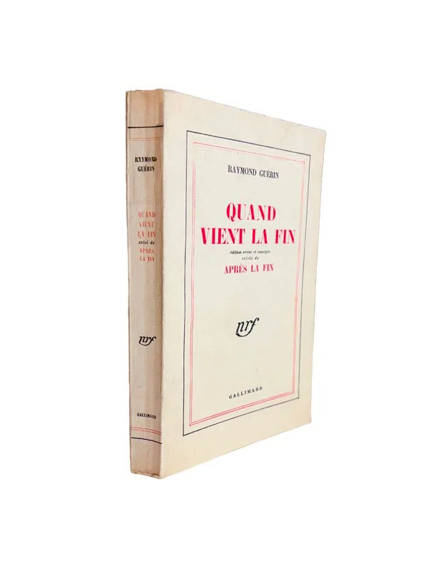GUERIN (Raymond). — Quand vient la fin. Edition revue et corrigée. Suivie de Après la fin. (Réf. 25918)